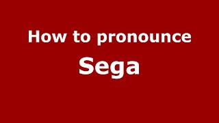 How to pronounce Sega