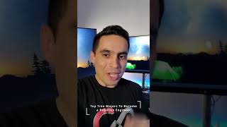 Top 3 Majors to pick to become a Robotics Engineer