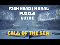 How to Solve the FISH HEAD/MURAL Puzzle!!!! - EASIEST SOLUTION! - Call of the Sea Guide
