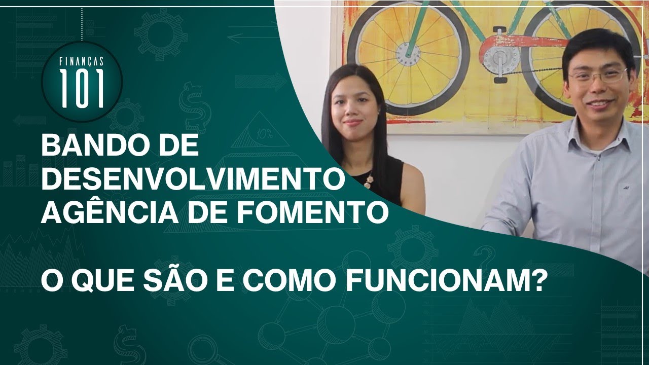 Banco de Desenvolvimento e Agência de Fomento