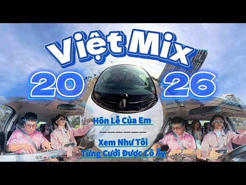 VIỆT MIX 2026 - [LIVE MIX TRÊN OTO] - HÔN LỄ CỦA EM x XEM NHƯ TÔI TỪNG CƯỚI ĐƯỢC CÔ ẤY - QUANG ANH