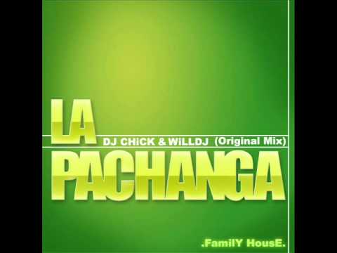 DJ Chick & Will DJ - La Pachanga (Original Mix)
