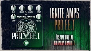 Video thumbnail for Ignite Amps ProF.E.T: Preamp / Distorsión brutal de guitarra gratuito! by JFT Producciones