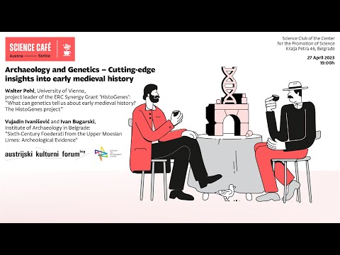 Austrijsko-srpski naučni kafe: Arheologija i genetika - uvidi u ranu istoriju srednjeg veka