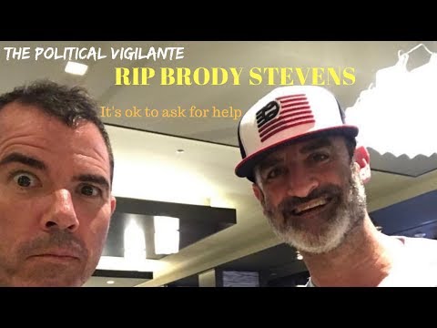RIP Brody Stevens "Enjoy It" — The Political Vigilante
