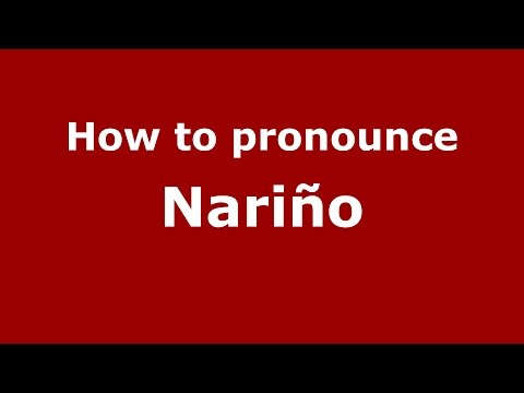 How to pronounce Nariño