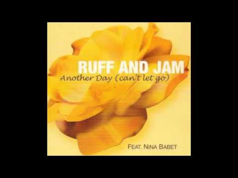 Ruff & Jam Feat Nina Babet - Another Day (Can't Let Go)