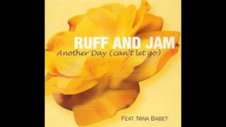 Ruff & Jam Feat Nina Babet - Another Day (Can't Let Go)