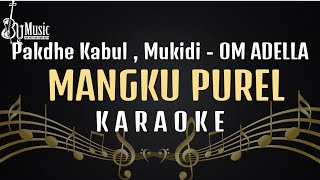 Download lagu MANGKU PUREL - Pakdhe Kabul , Mukidi - OM ADELLA [Karaoke] Versi Live mp3