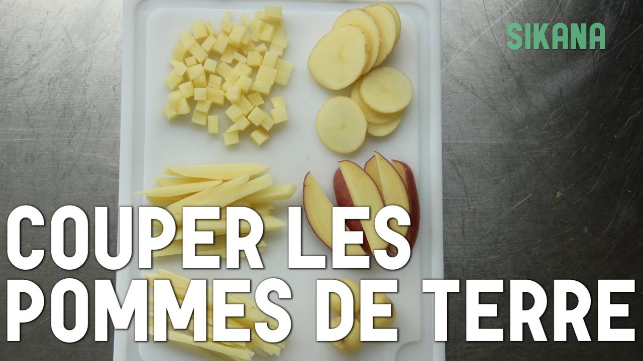 Couper Des Pommes De Terre - Apprendre à cuisiner les légumes | Sikana