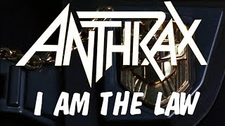 Anthrax - I am the law [With Lyrics]