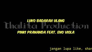 Download lagu Karaoke _ Luko Badarah Ulang _pinki Prananda & Eno viola mp3 Download lagu Karaoke _ Luko Badarah Ulang _pinki Prananda & Eno viola mp3