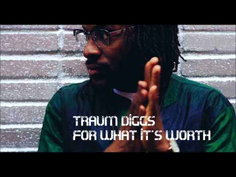 Traum Diggs - For What It's Worth
