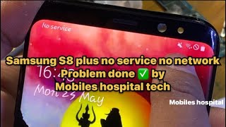 Samsung s8 plus no service no network problem done ✅ by mobiles hospital tech