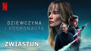 DZIEWCZYNA I KOSMONAUTA Zwiastun Trailer PL Netflix