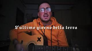 L&#39;ultimo giorno della terra - Thegiornalisti (Cover)