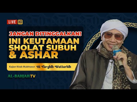 Mukhtasor At-Targhib Wattarhib: Keutamaan Sholat Subuh & Ashar | Buya Yahya | 5 Mei 2024
