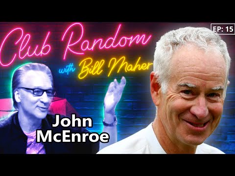 John McEnroe | Club Random with Bill Maher