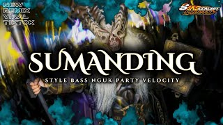 Download lagu DJ SUMANDING STYLE BASS NGUK NGUK‼️ PARTY VELOCITY🔥VIRAL TIKTOK NEW REMIX mp3