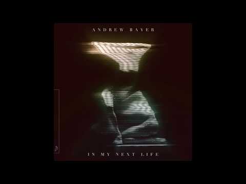In My Next Life Album Mix - Andrew Bayer