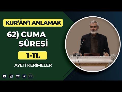Kur'an'ı Anlamak: 62) Cuma Sûresi 1-11. Âyet-i Kerimeler
