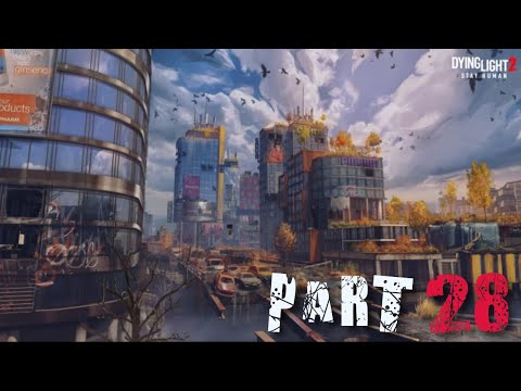 Dying light 2 Walkthrough Gameplay - Part 28