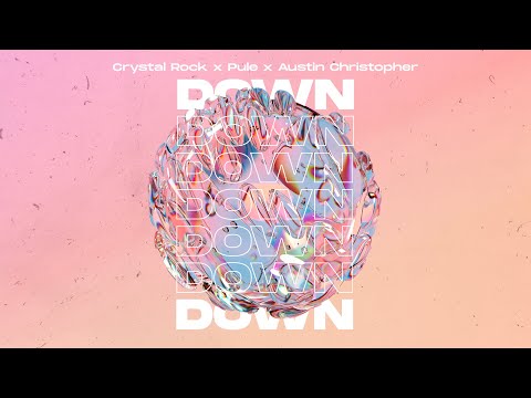 Crystal Rock, Pule & Austin Christopher - Down (Official Audio)