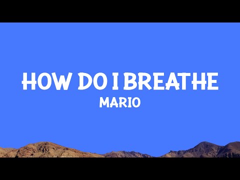 Mario - How Do I Breathe (Lyrics)