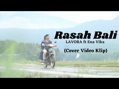 RASAH BALI - LAVORA ft Ena Vika (Cover Video Klip)