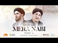 Woh Hai Mera Nabi Part 2 | Aqib Farid & Abdul Basit Hassani | Duff Only