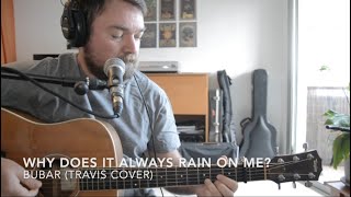 Why Does It Always Rain On Me? - Travis cover