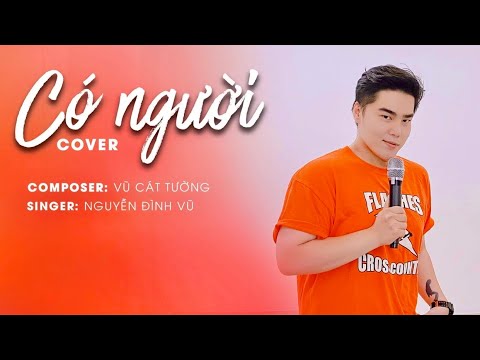 CÓ NGƯỜI | NGUYỄN ĐÌNH VŨ | VŨ CÁT TƯỜNG | COVER