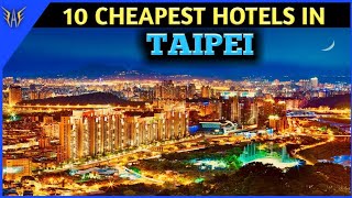 Taipei Hotels | 10 Cheapest hotels in Taipei | Taipei hotels near Taipei Interna