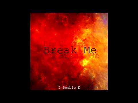 Break Me (LDoubleE Prod.)