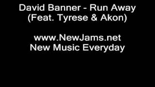 David Banner - Run Away (Feat. Akon &amp; Tyrese) NEW 2010