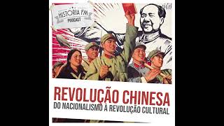 049 Revolução Chinesa: do nacionalismo à Revolução Cultural