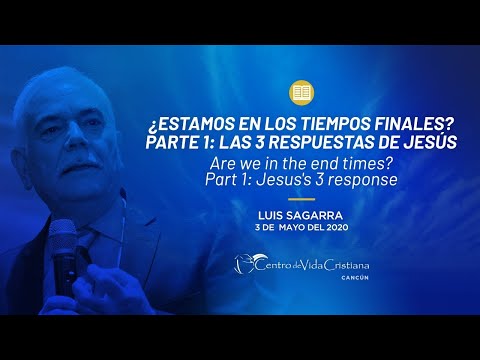 Are we in the end times? 1st part | Centro de Vida Cristiana
