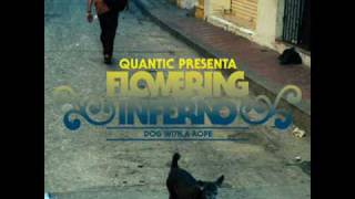 quantic presenta flowering inferno : no soy del valle (dog with a rope)