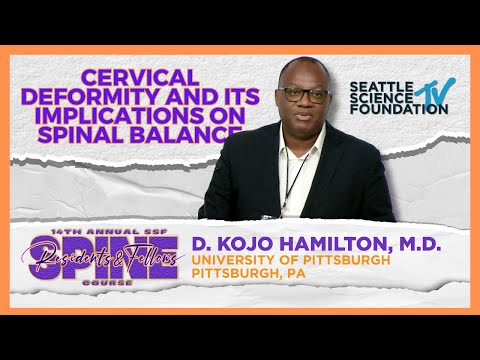Cervical Deformity and Its Implications on Spinal Balance - D. Kojo Hamilton, M.D.