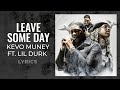 Kevo Muney Leave Some Day Ft Lil Durk LYRICS