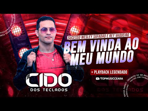 CIDO DOS TECLADOS 2025 - BEM-VINDA A MEU MUNDO (MEU JEITO É MATUTO) MAIS KARAOkÊ | #tmceara