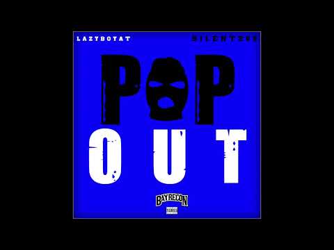 LAZYBOYAT x SILENT200 - POP OUT (AUDIO)