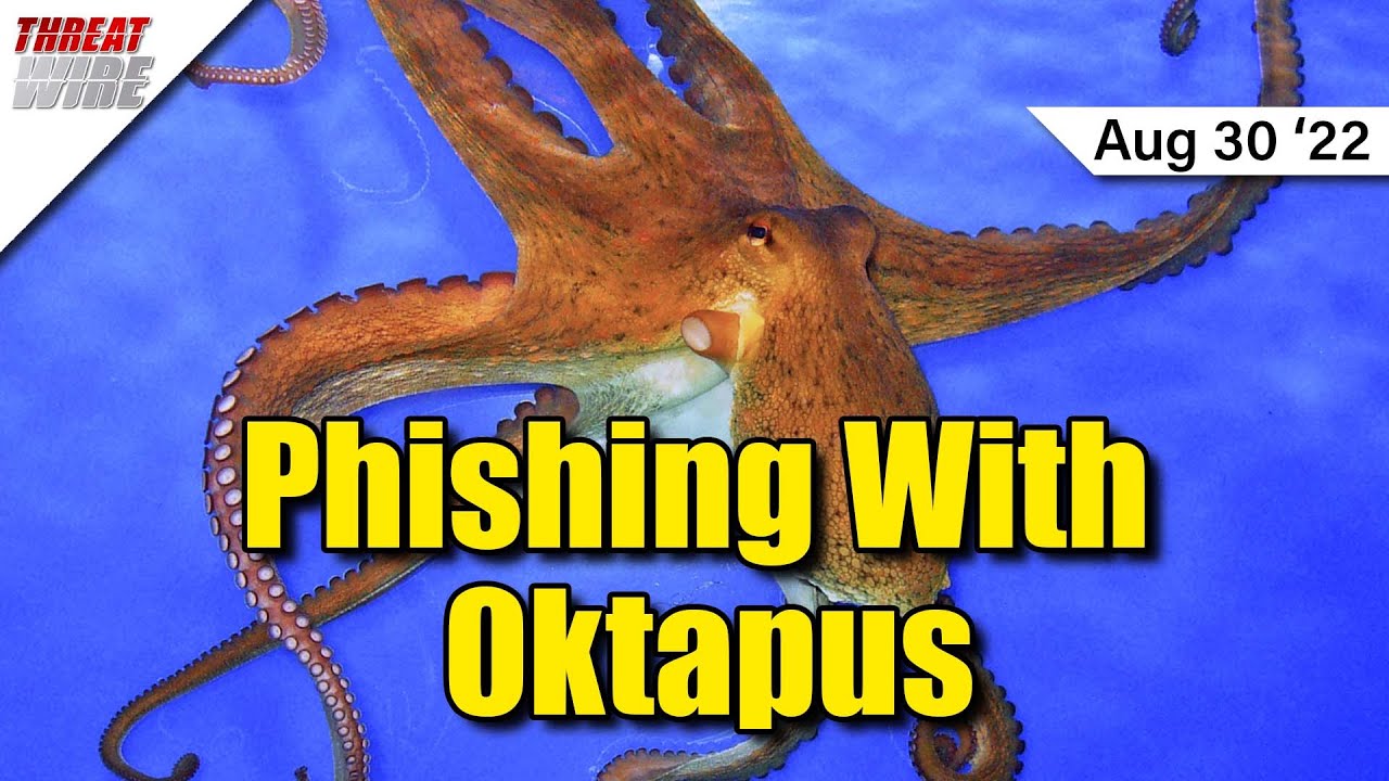 Oktapus Phishing for MFA Hits 130 Organizations - ThreatWire