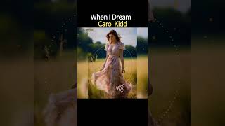 When I DreamㅣCarol Kidd🎶