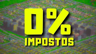 I created a city with 0% taxes! (and it worked very well!)