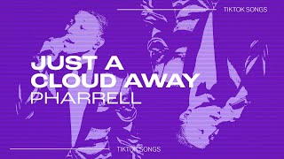 Pharrell - Just a Cloud Away | this rainy day is temporary | TikTok