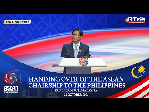 Full Speech – Handing Over of the ASEAN Chairship to the Philippines 10/28/2025