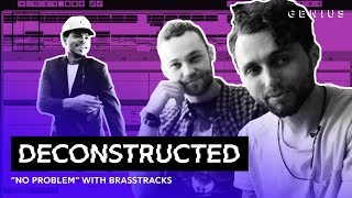 The Making Of Chance The Rapper&#39;s &quot;No Problem&quot; With Brasstracks | Deconstructed