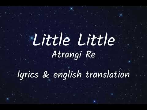 Little Little Atrangi Re lyrics English Translation | Dhanush, Hiral Viradia