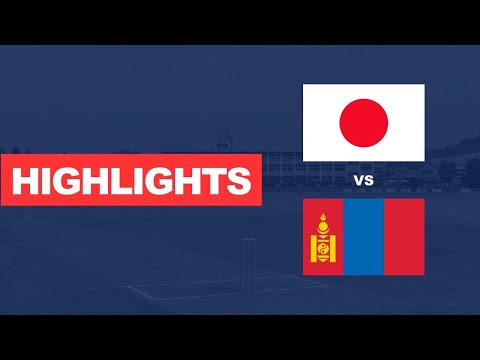 Highlights｜T20 International｜Japan vs Mongolia｜Game 6【ハイライト｜T20国際試合｜日本 vs モンゴル｜第6試合】